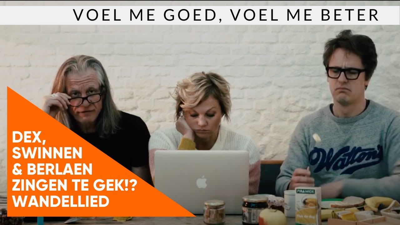 Dex, Swinnen & Berlaen (voor Te Gek!?) - Voel me goed, voel me beter