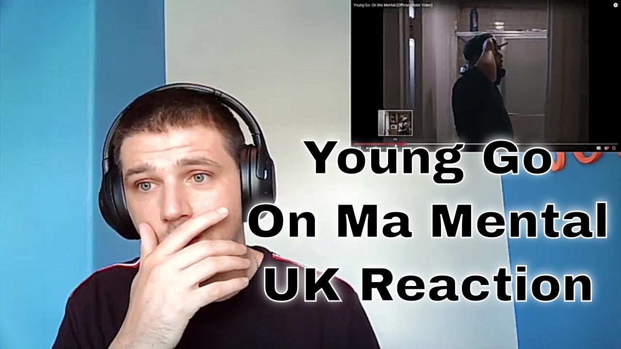 Young Go - On Ma Mental (Official Music Video) - UK Reaction