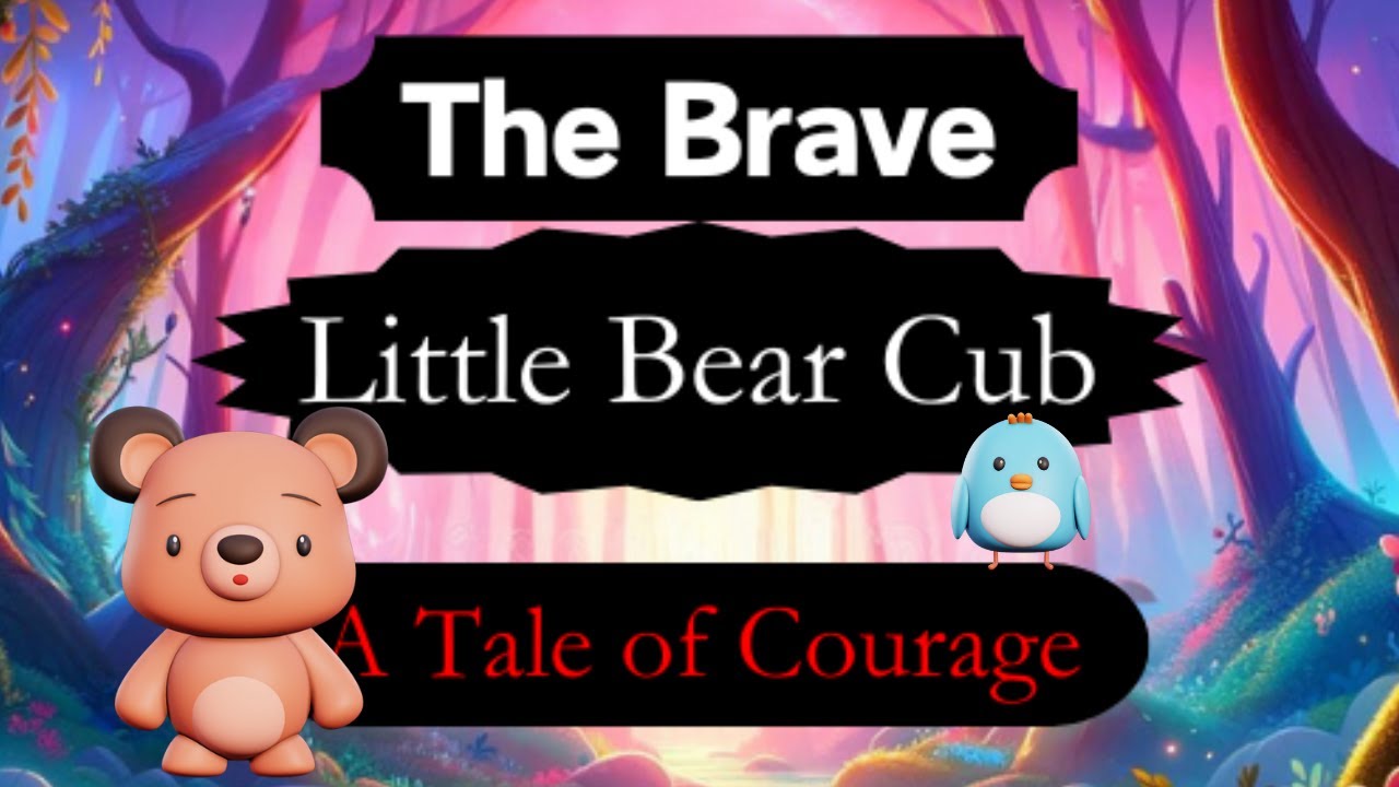The Brave Little Bear: Kids Story