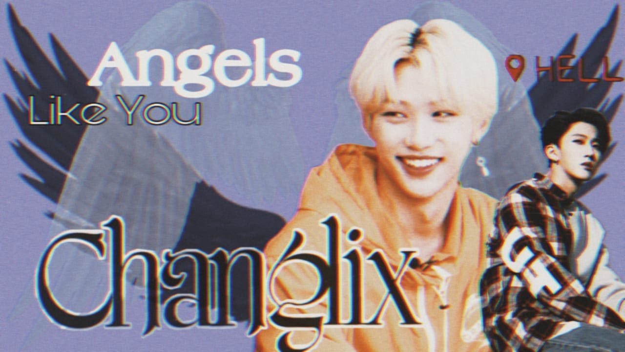 Angels Like You - ChangLix ☆ FMV