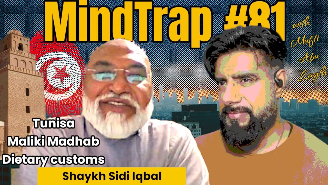 Shaykh Sidi Iqbal | Tunisia, Maliki Madhab & Dietary Customs | MindTrap #81