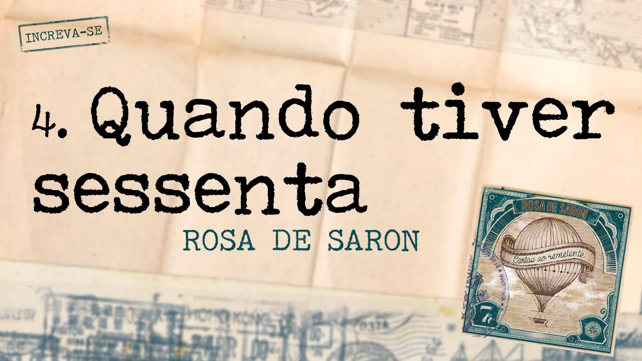 Rosa de Saron - Quando Tiver Sessenta (Álbum Cartas ao Remetente)