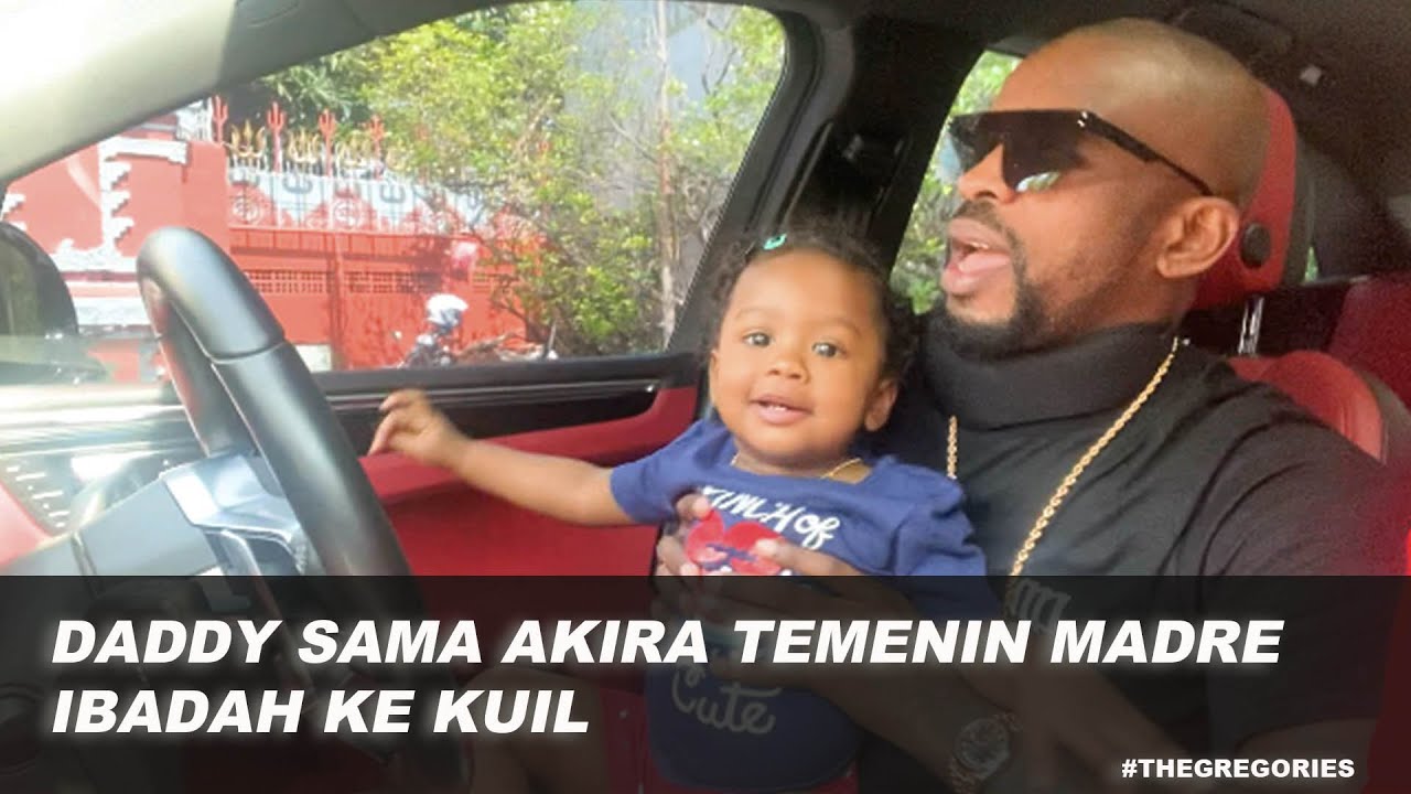 #THEGREGORIES - DADDY SAMA AKIRA TEMENIN MADRE IBADAH KE KUIL