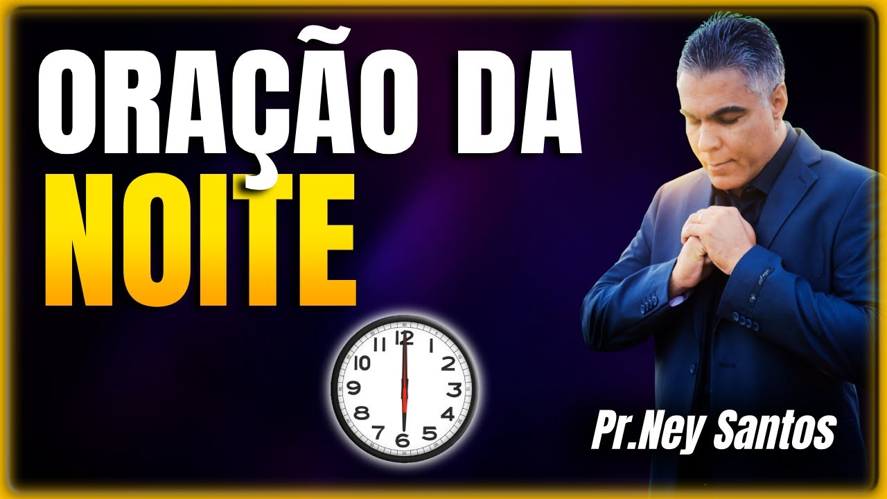 ORAÇÃO DA NOITE 05 de Fevereiro de 2026