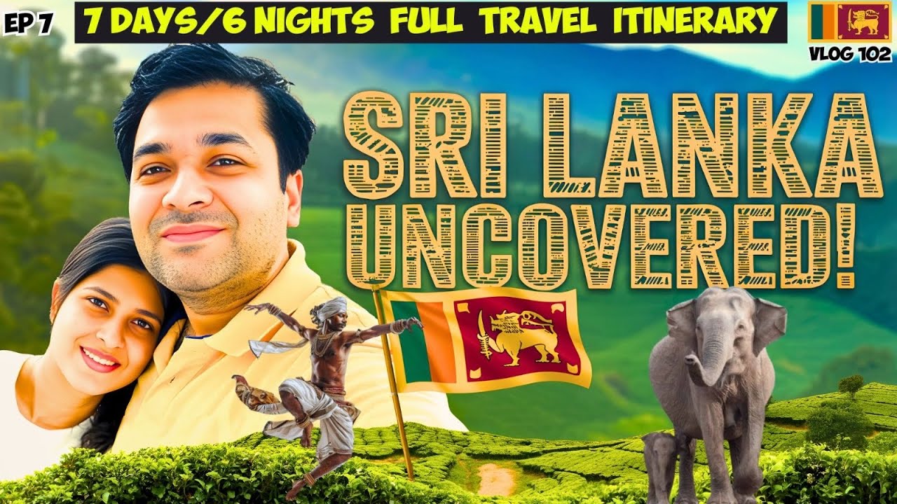 Don’t Visit Sri Lanka Without Watching THIS! Ultimate 7-Day Travel Guide (6N/7D Itinerary Revealed!)
