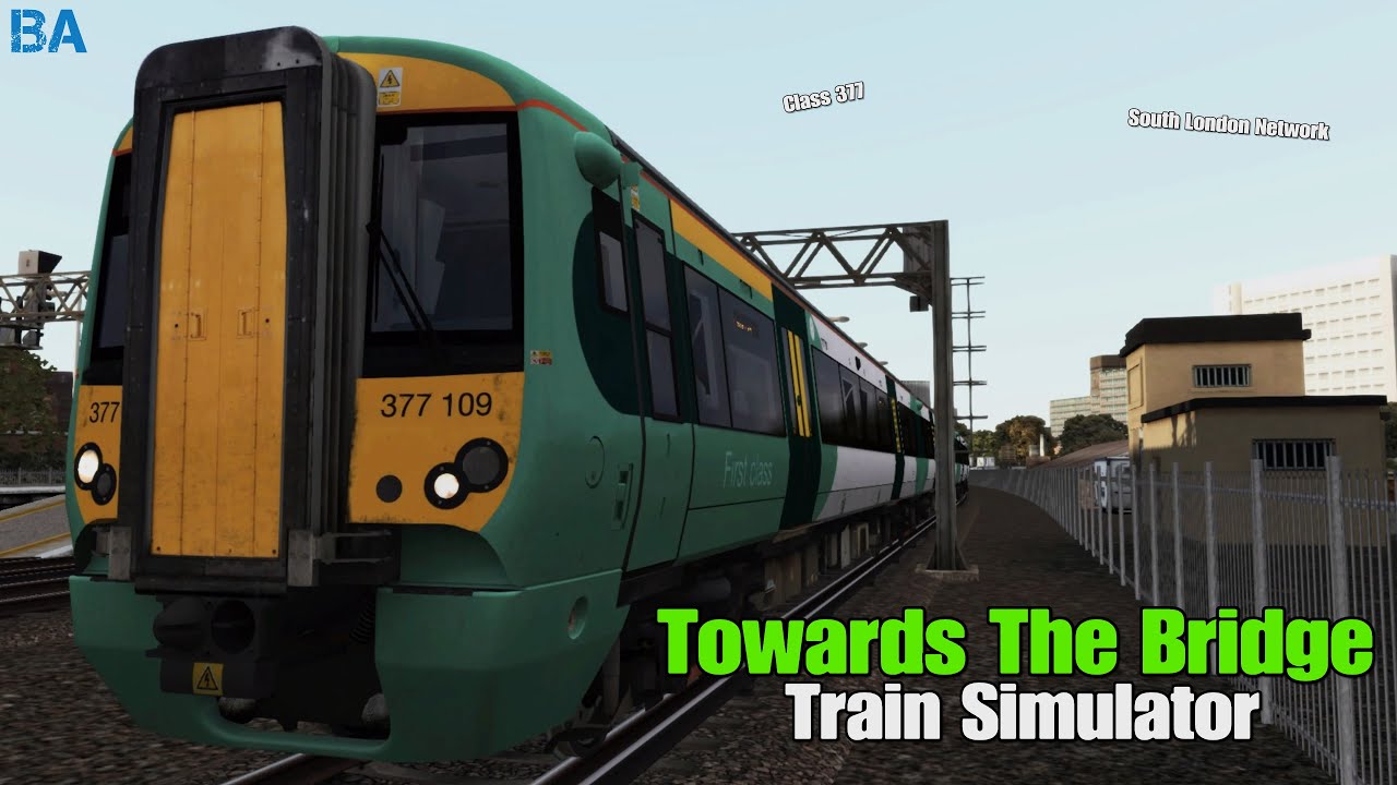 Towards The Bridge|South London Network|Train Simulator