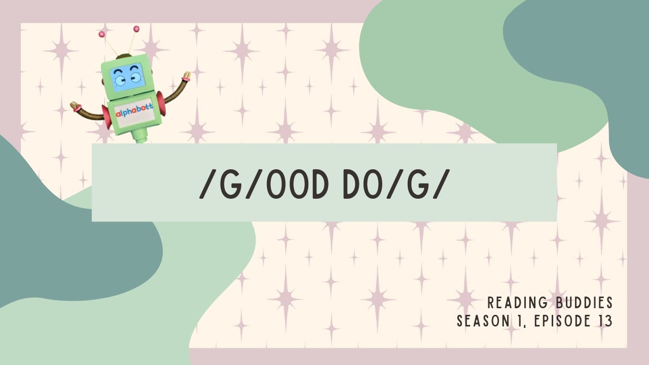 Reading Buddies: /g/ood do/g/ (Season 1 - Episode 13)