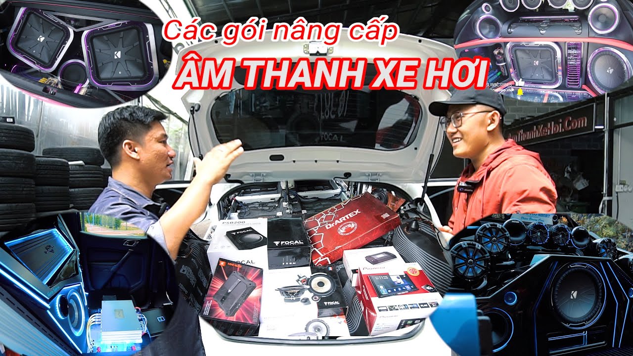 Tư vấn Các gói Nâng cấp Âm thanh Xe hơi (Car Audio) cho người chơi đam mê, 10tr, 100tr hay tiền tỷ