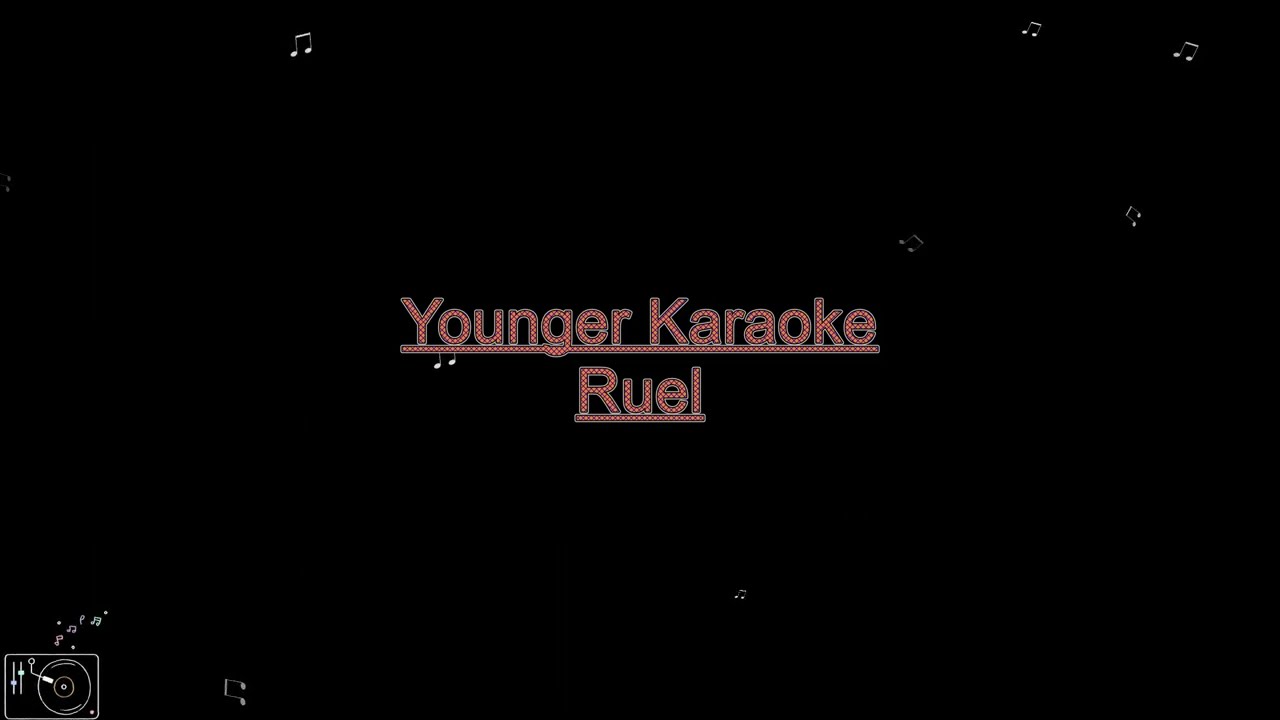 Younger - Ruel (Karaoke)