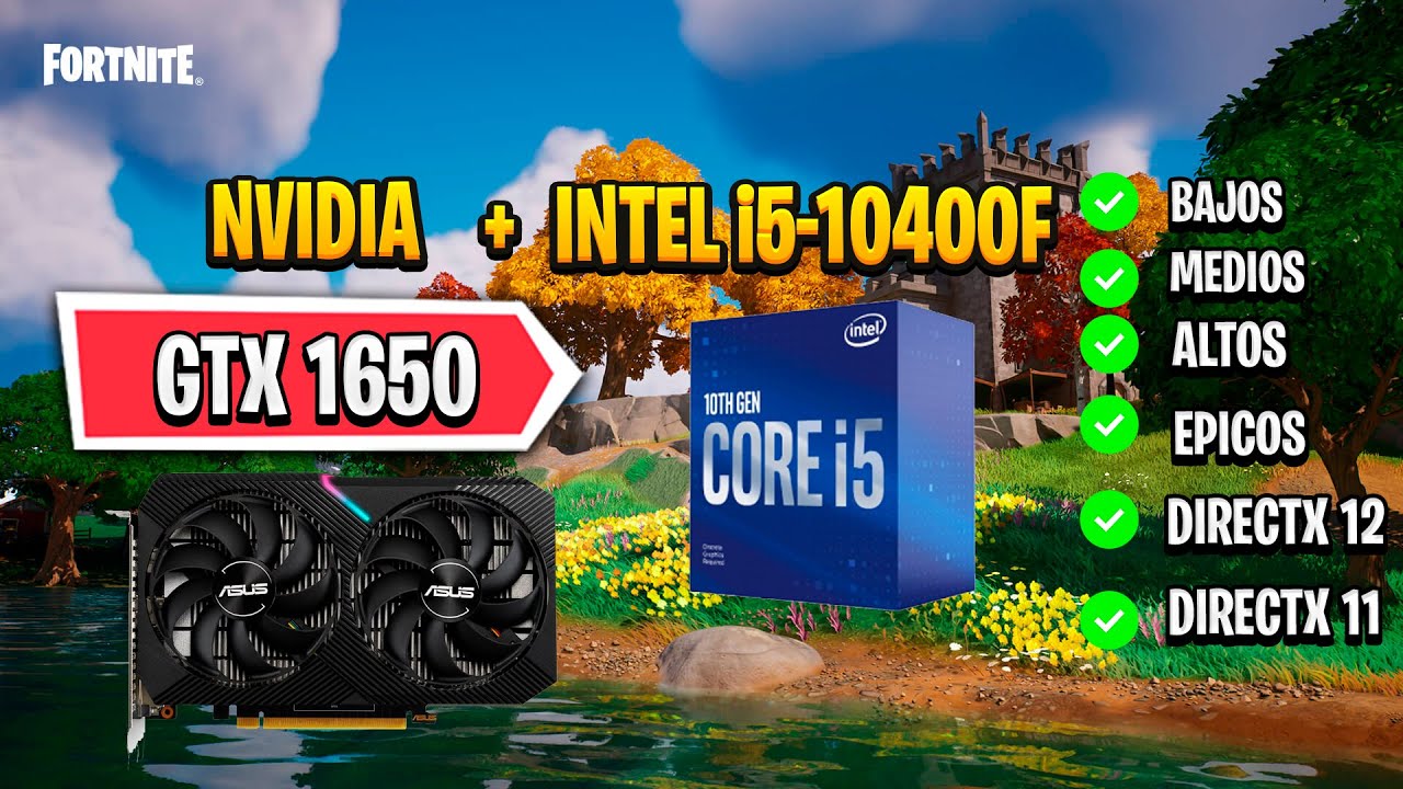 Fortnite Capitulo 4 GTX 1650 + Intel I5 10400F - Pruebas de Rendimiento Directx 12 ,Directx 11