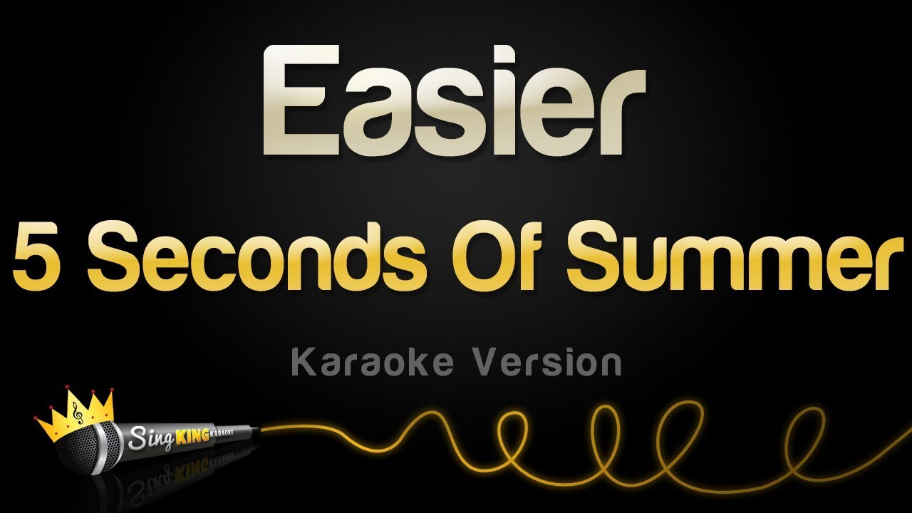 5 Seconds Of Summer - Easier (Karaoke Version)