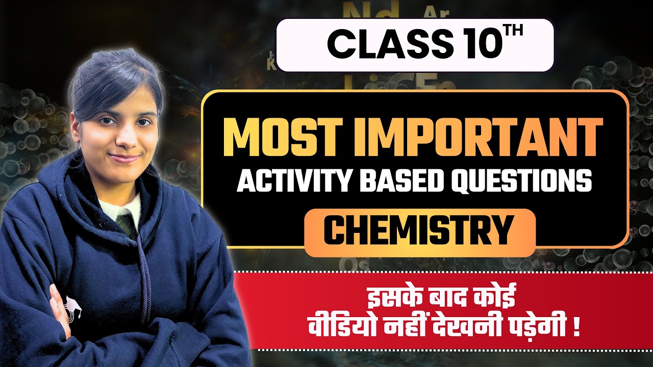 Class 10 Chemistry ⚠️ Activity Based Questions | Iske Baad Kuch Aur Padhne Ki Zarurat Nahi!
