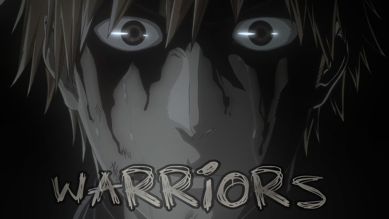 Bleach: Thousand-Year Blood War 「AMV」- Warriors