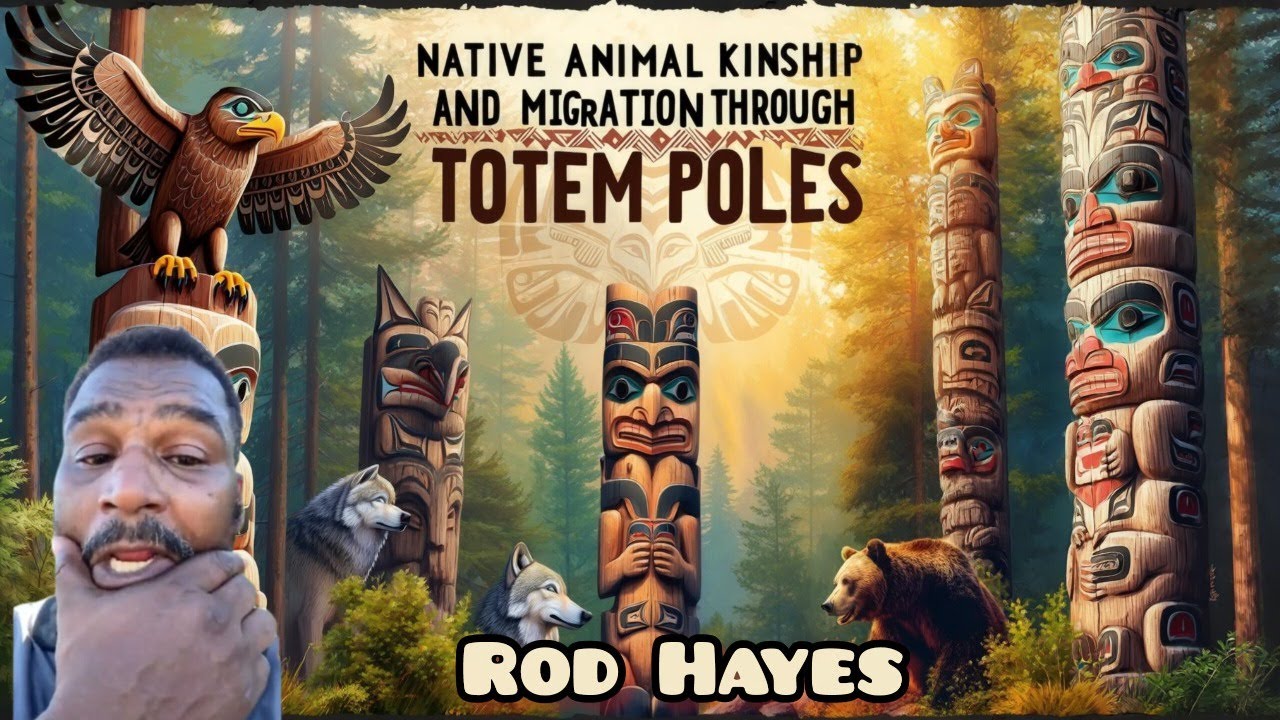 Native Animal Kinship and Migration through Totem Poles with Rod Hayes #Freelarryhoover