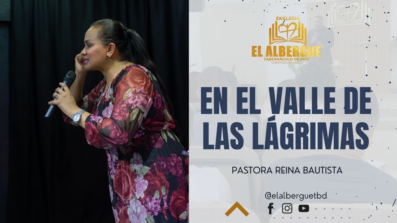 PASTORA REINA BAUTISTA// EN EL VALLE DE LAS LAGRIMAS.