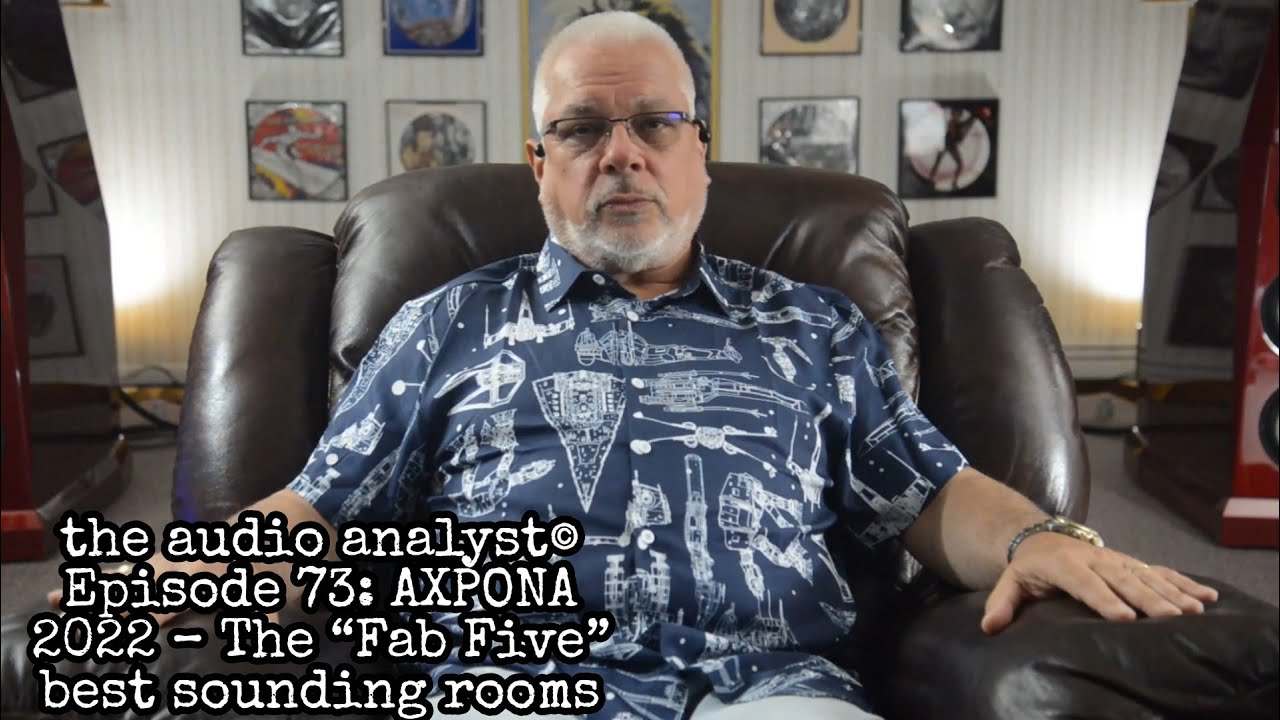 E73: AXPONA 2022 – The “Fab Five” best sounding rooms