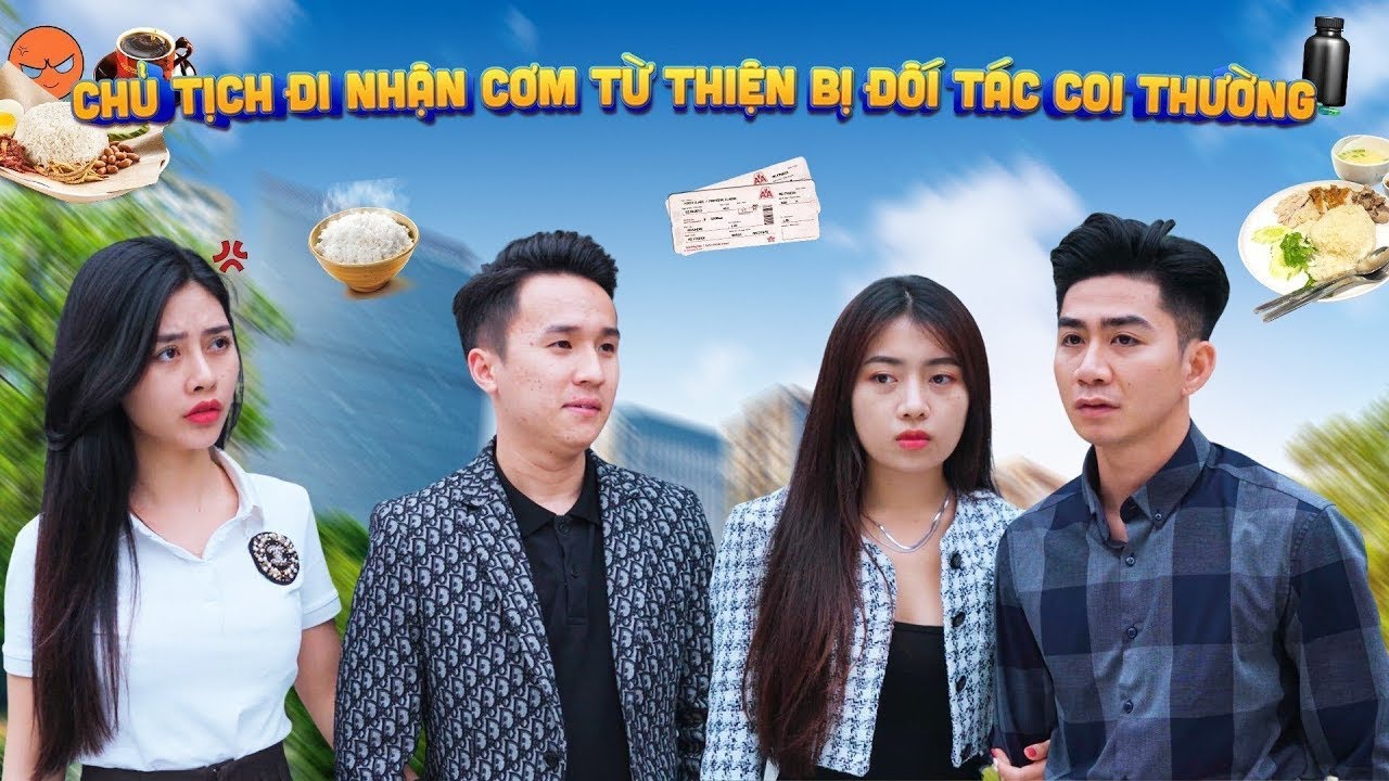 CHỦ TỊCH ĐI NHẬN CƠM TỪ THIỆN BỊ ĐỐI TÁC COI THƯỜNG VÀ CÁI KẾT | PHIM NGẮN CƠM ÁO GẠO TIỀN