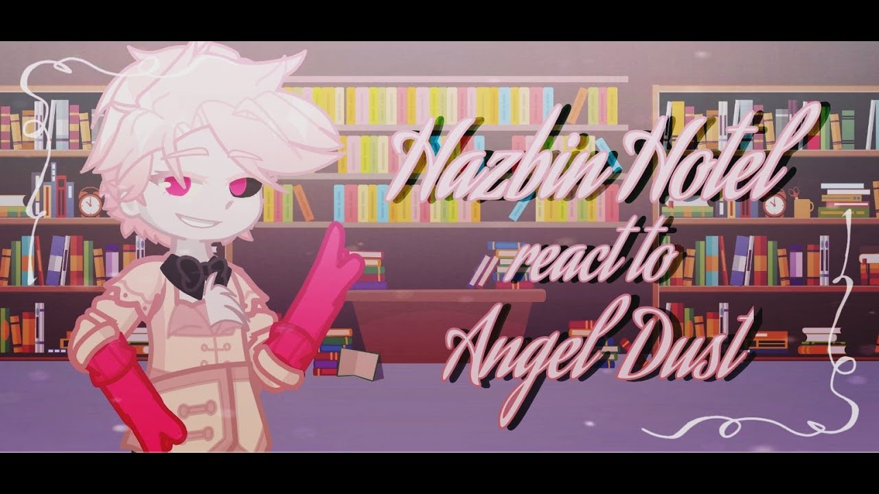 - Hazbin Hotel react to Angel Dust -