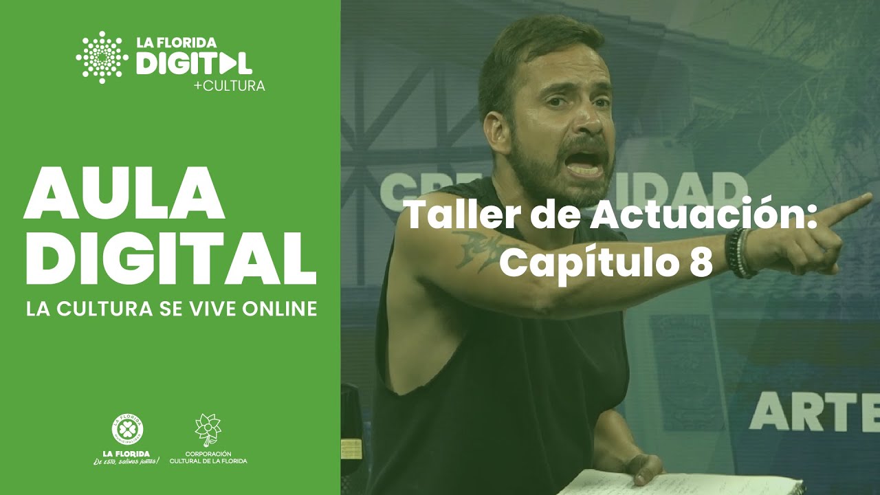[Aula Digital] Taller de Actuación: Capítulo 8