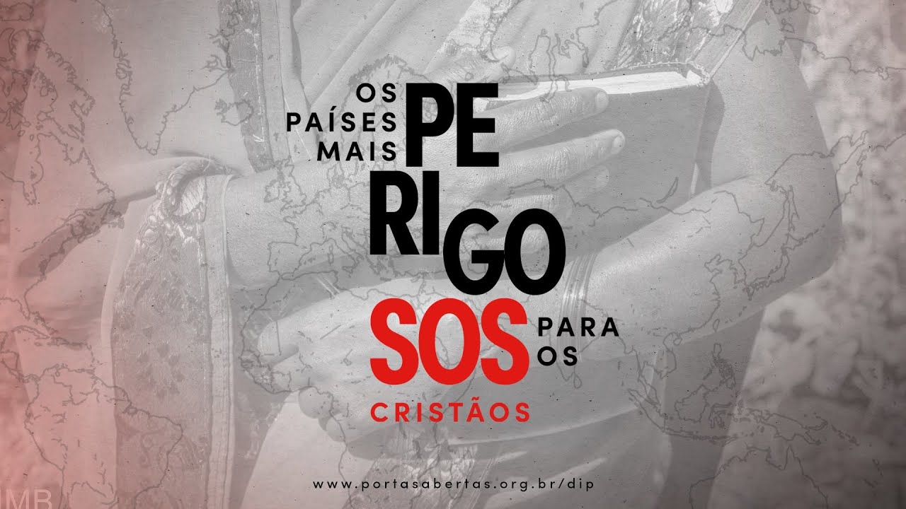 Os 11 Países Mais Perigosos para os seguidores de Jesus | DIP2023