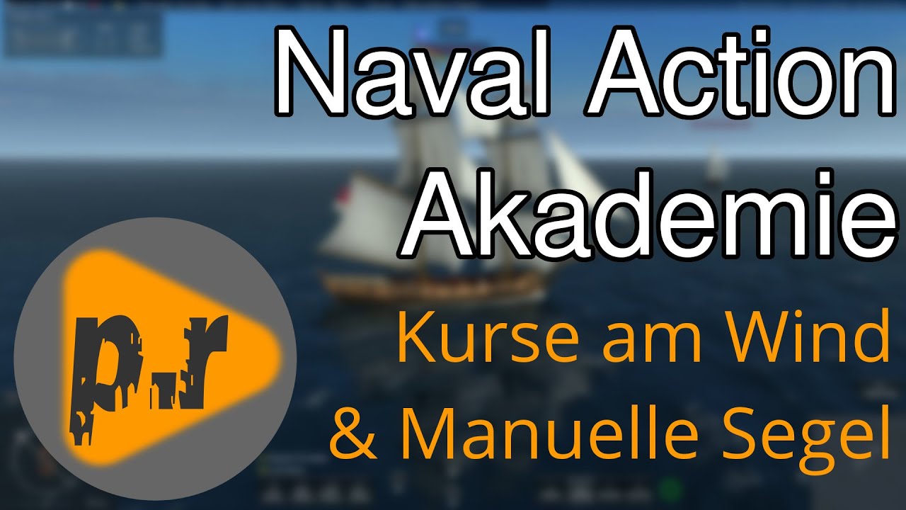 Naval Action Akademie - Kurse am Wind und Manuelle Segel