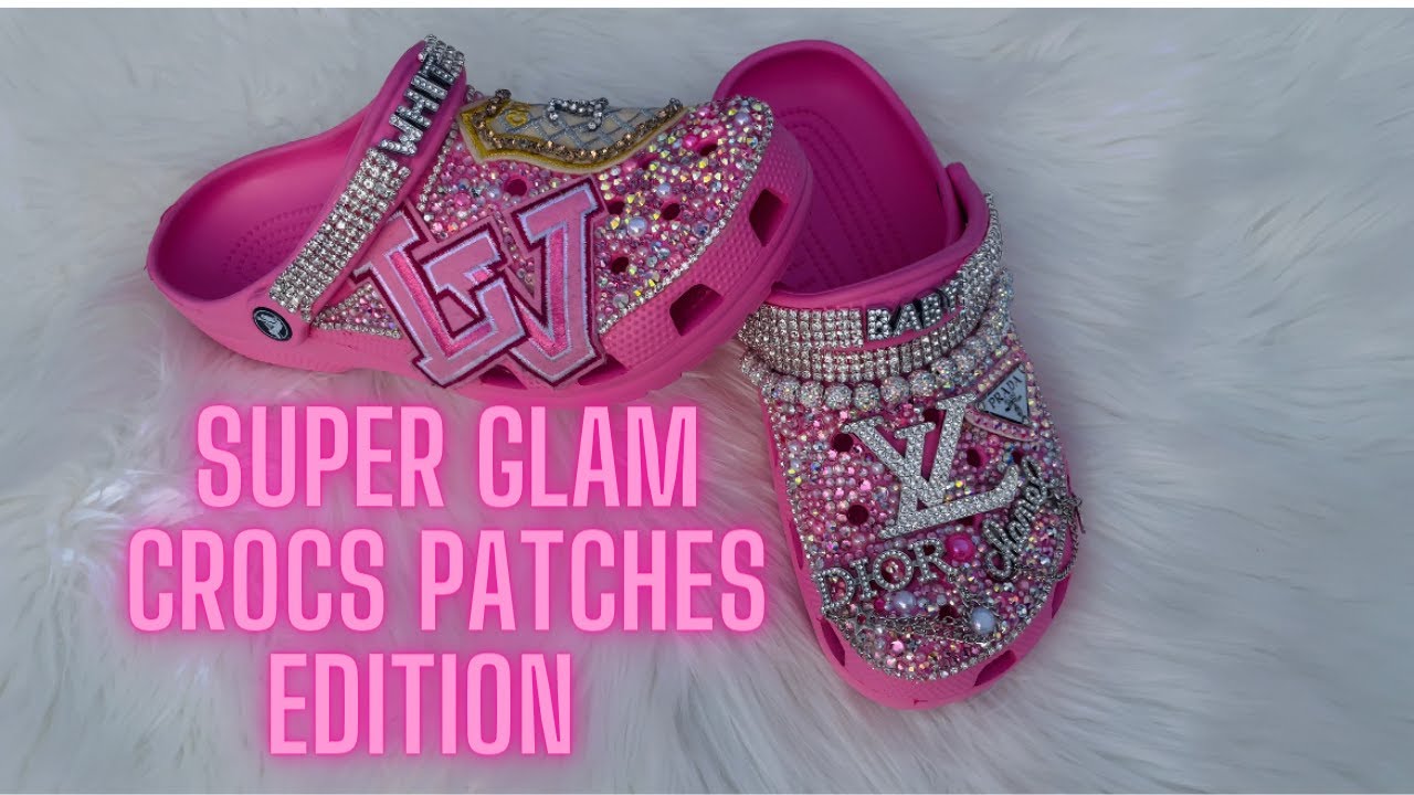 DIY: BLING SUPER GLAM CROCS/ PATCHES EDITION🔥🔥