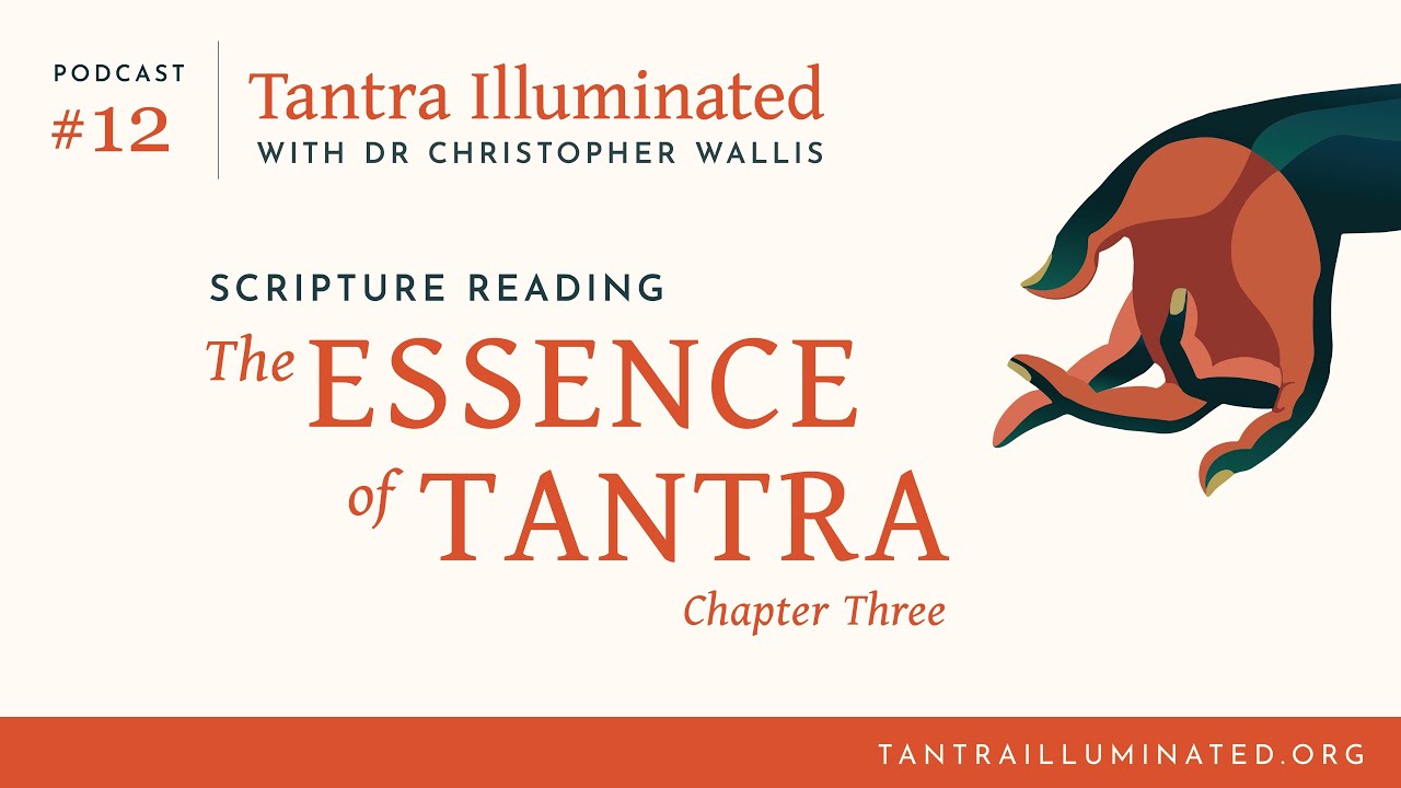 Ep 12 ~ The Essence of Tantra, Chapter Three