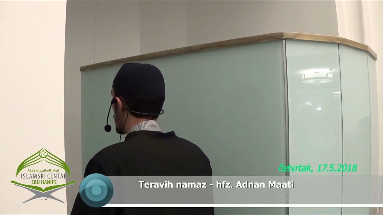 Teravih namaz 2018 - hfz. Adnan Maati (17.5.2018)