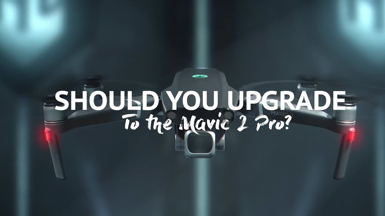 Mavic Pro vs Mavic 2 Pro - is it worth it?