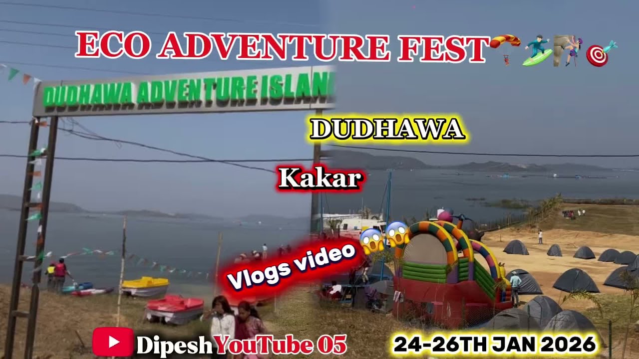 ECO ADVENTURE FEST🧗🏻‍♀️🎯🏄🏻‍♂️🪂 DUDHAWA Kakar Vlogs video 24-26TH JAN 2026 Dipesh YouTube 05✅🇮🇳