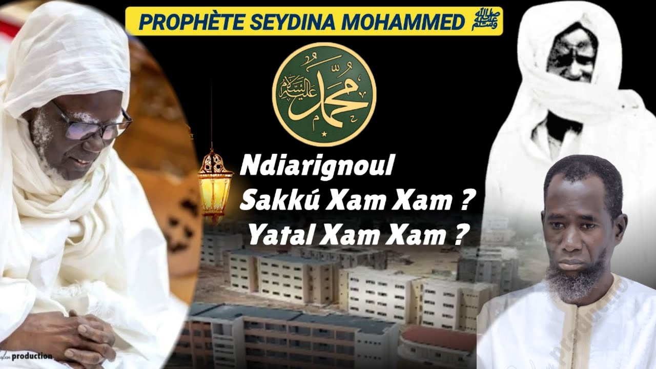 Ndiarignoul Sakk&uacute; Xam Xam? Yatal Xam Xam? - Imame Ahmadou Rafahi Mback&eacute;
