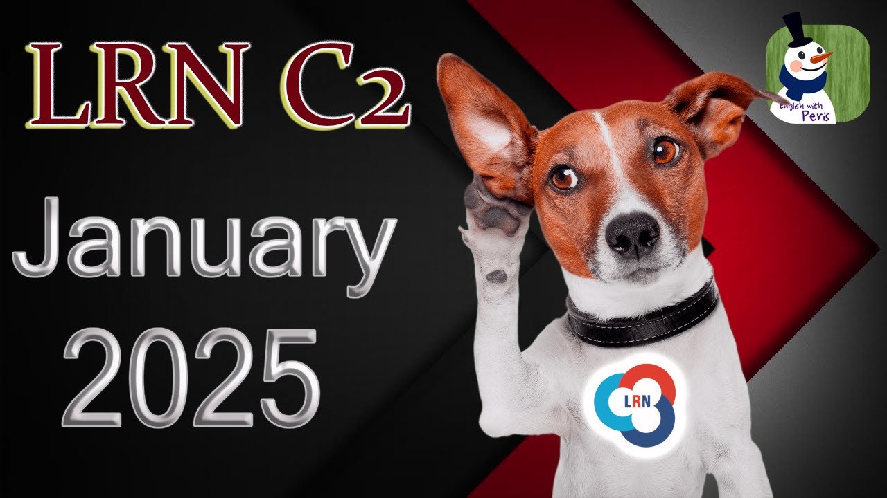 LRN C2 2025 January 🎵 Listening with answers