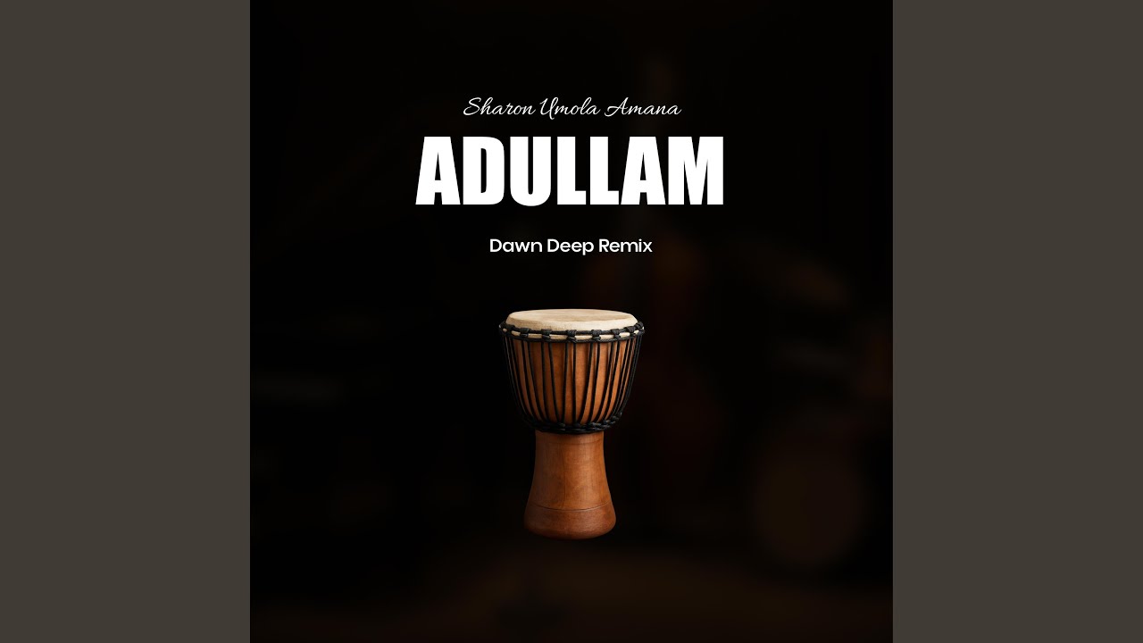 Adullam (Dawn Deep Remix)