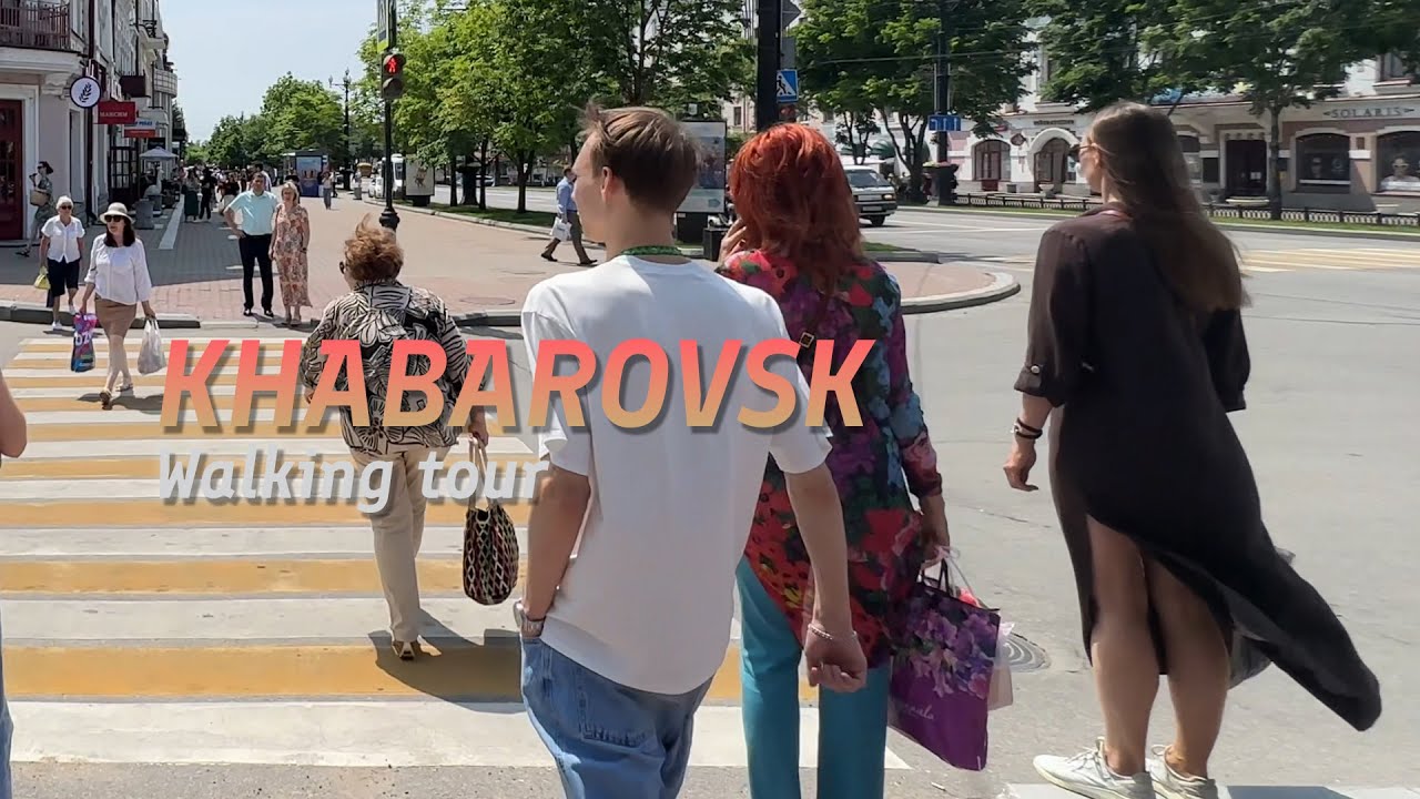 Khabarovsk. June. A Summer Walk Through Russia's Far East p2