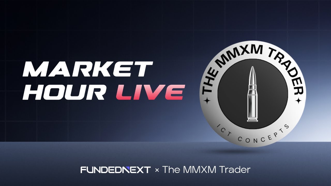 FundedNext &times; The MMXM Trader: Market Hour Live