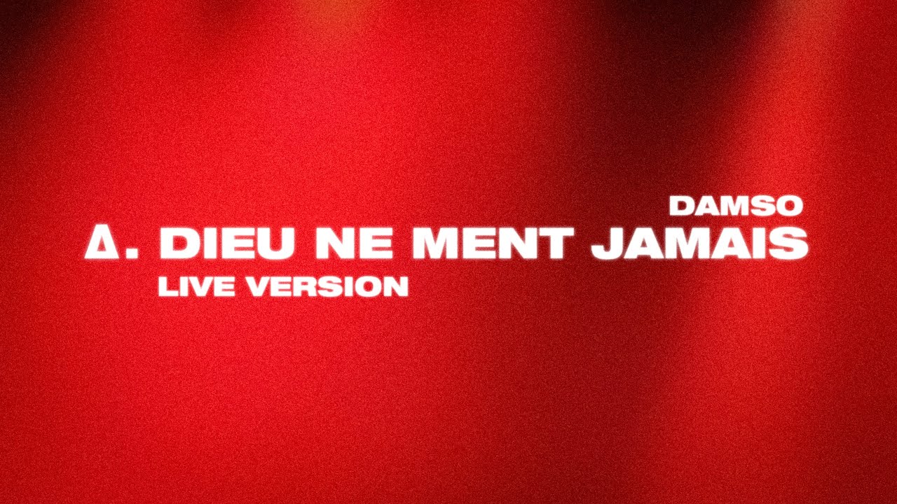 Δ. Dieu ne ment jamais - Damso (Live Version)
