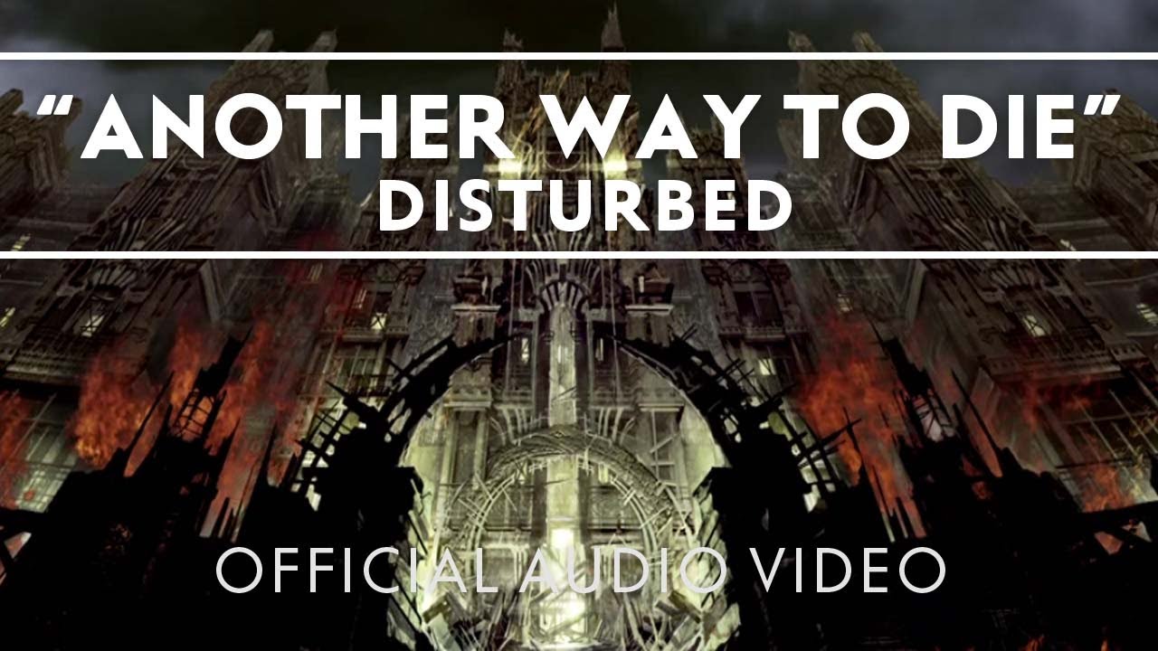 Disturbed - Another Way To Die [Audio]