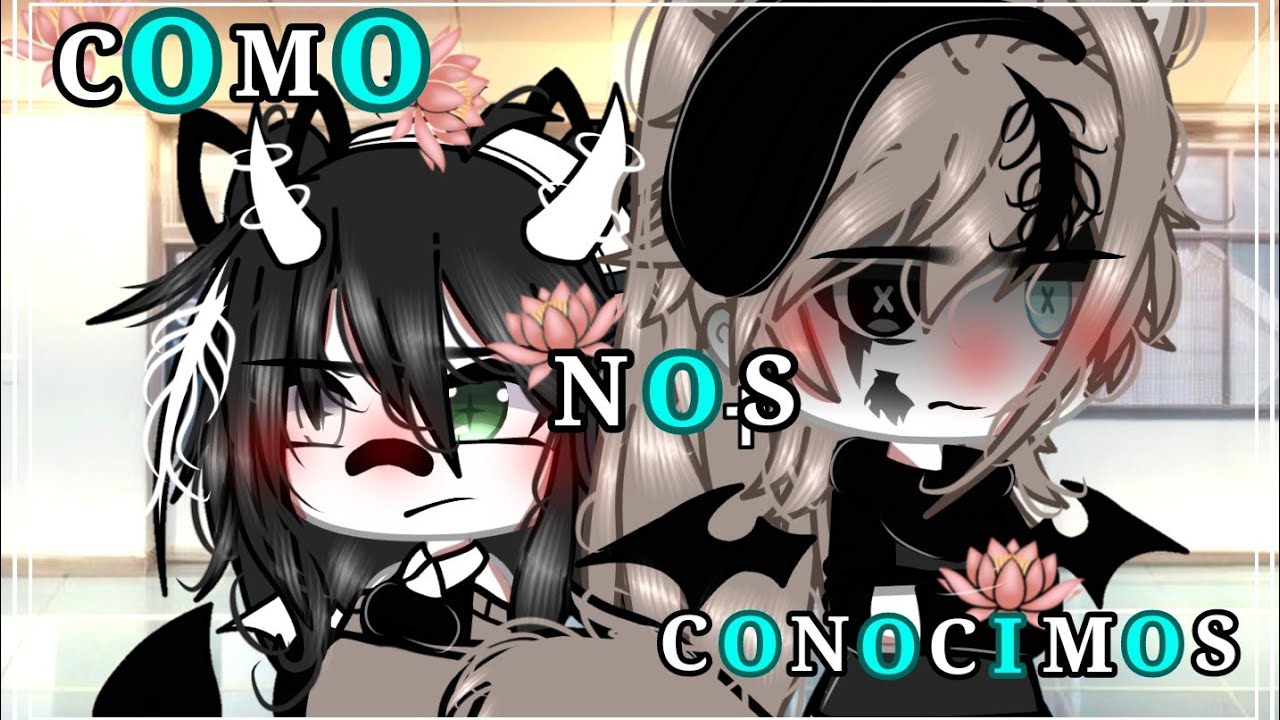 •\\¿Cómo nos conocimos//• | Parte 2/3 | ¡Me lo pidieron mucho!💗✨