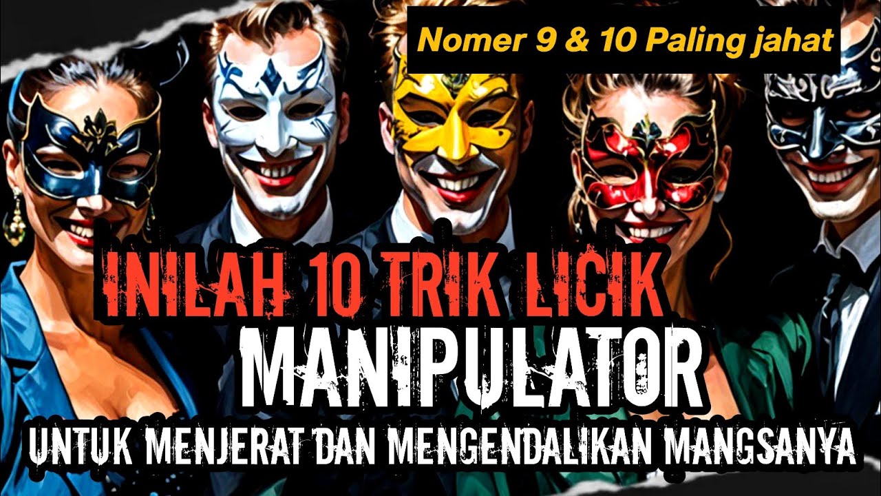 10 TRIK LICIK MANIPULATOR UNTUK MENJERAT DAN MENGENDALIKAN MANGSANYA✨