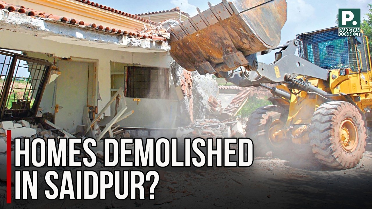 Homes Demolished in Saidpur? | Islamabad | Isma Shaukat | Pakistan Connect