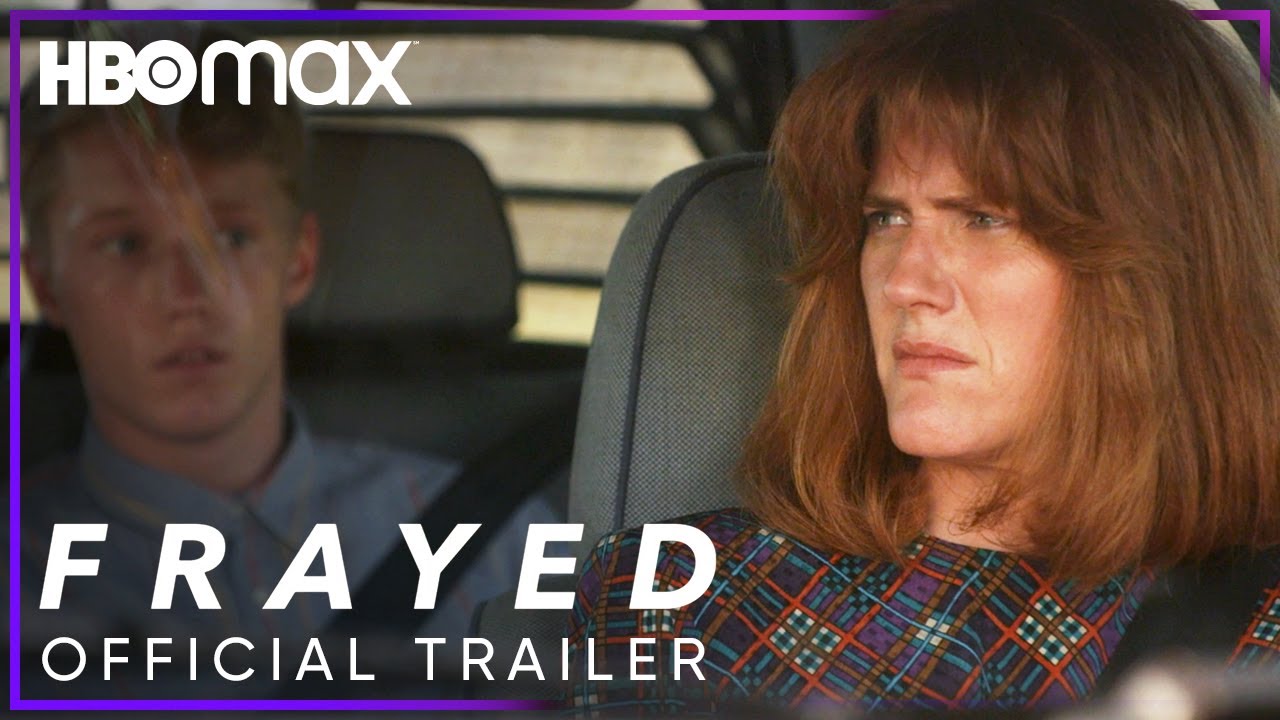 Frayed | Official Trailer | HBO Max