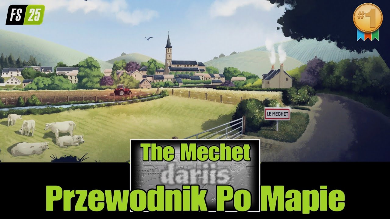 The Mechet -Przewodnik Po Mapie- 4K-  konsole- Farming Simulator 25/PS5