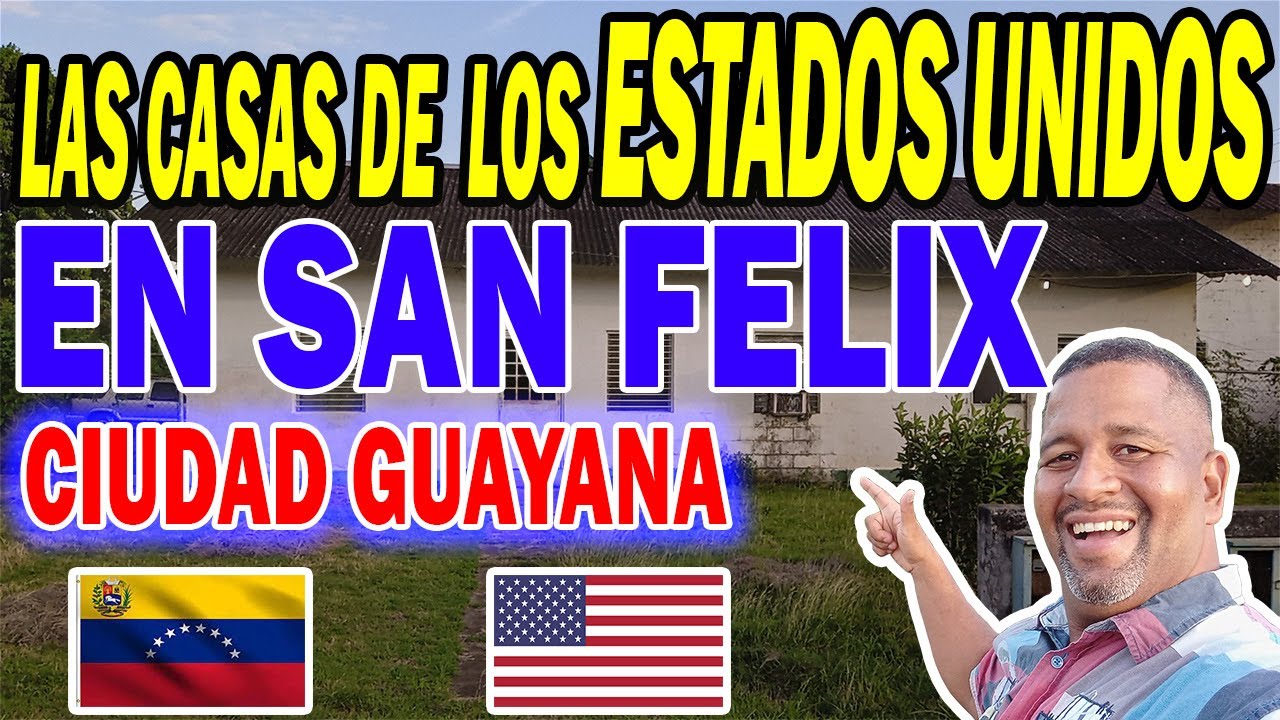 La primera urbanización de SAN FELIX, CIUDAD GUAYANA echa por los ESTADOS UNIDOS en VENEZUELA,