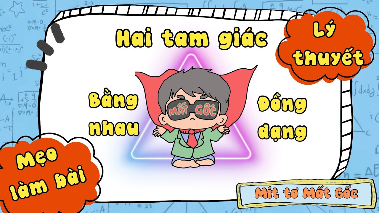 Hai tam giác bằng nhau - đồng dạng (lý thuyết và tư duy làm)