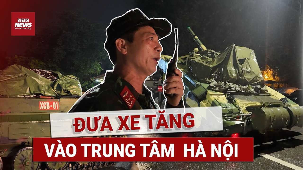 Trên chuyến hành trình đưa xe tăng, tên lửa vào trung tâm Thủ đô Hà Nội sẵn sàng 2/9 |VTC News