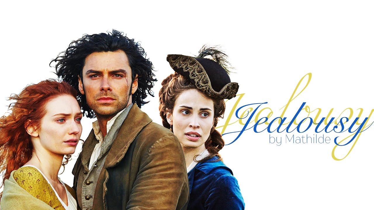 Poldark | Jealousy (Ross, Demelza & Elizabeth) [Fake Music Video]