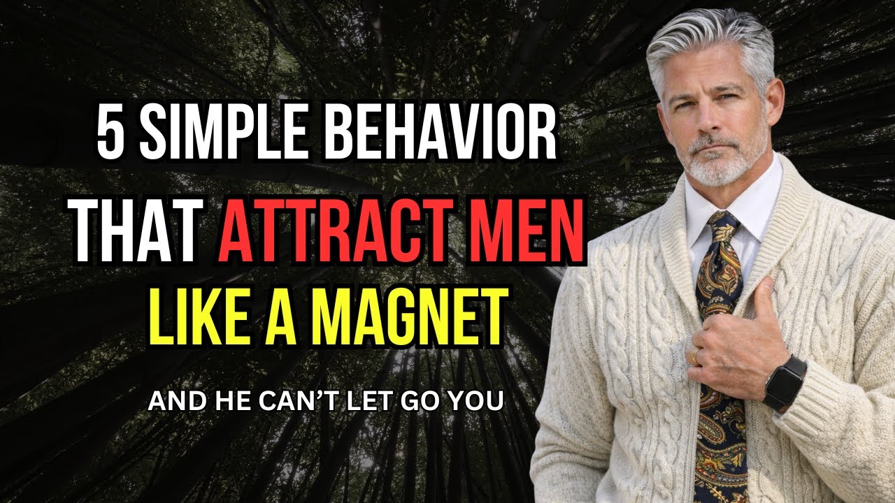 Love After 60: 5 Simple Behaviors That Attract Men Like a Magnet &mdash; And He Can&rsquo;t Let Go You