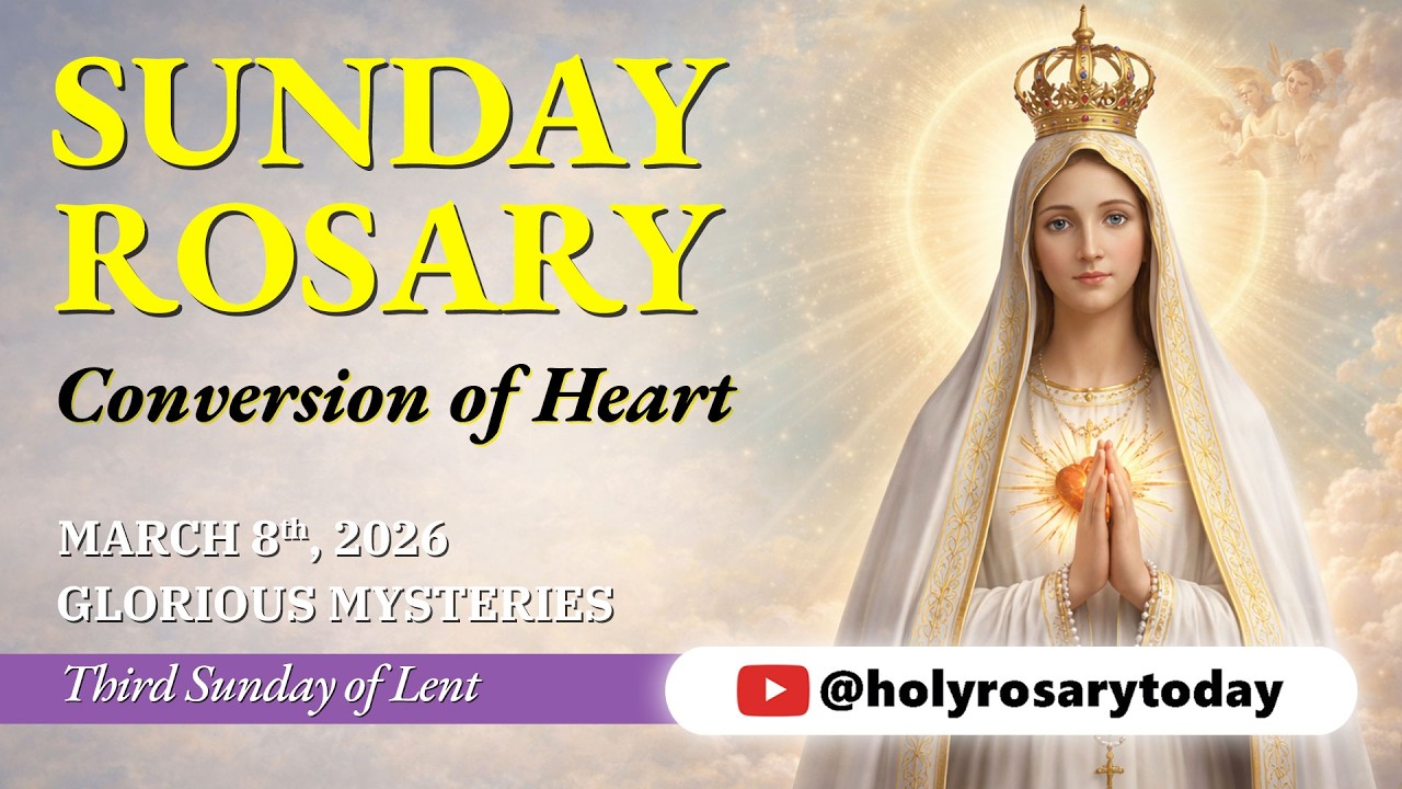 Holy Rosary Today for Conversion of Heart 💜 Sunday, March 8, 2026 💜 Glorious Mysteries  [VIRTUAL]