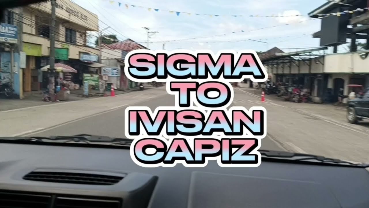 Capiz | Sigma to Ivisan