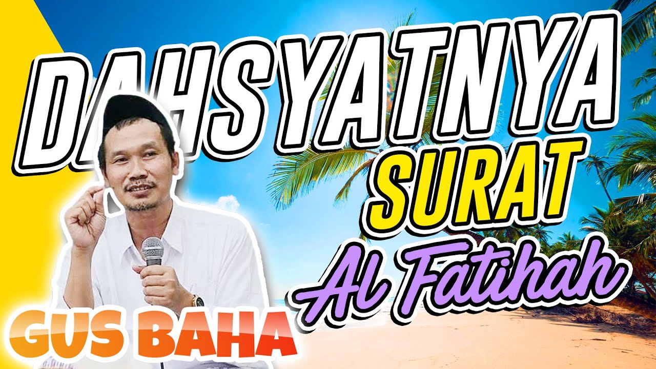 Gus Baha: Surat Al-Fatihah yang Super Dahsyat #gusbaha gus